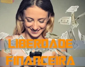 Liberdade Financeira: Um Guia Completo para o Sucesso Pessoal e Profissional