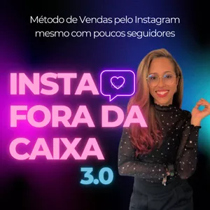 Insta Fora da Caixa: Descubra como transformar seu Instagram em uma máquina de engajamento e vendas