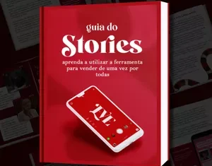 Guia de Stories: Dicas para Arrasar e Vender Diariamente