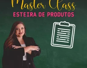 MasterClass Esteira de Produtos: Como Criar e Vender Infoprodutos