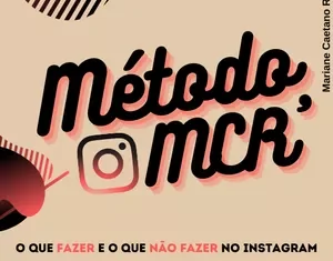 Método MCR: Aumente seu Engajamento no Instagram com Dicas Práticas