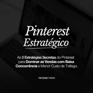 Pinterest Estratégico: Descubra As Melhores Estratégias Para Vender Com Menor Custo