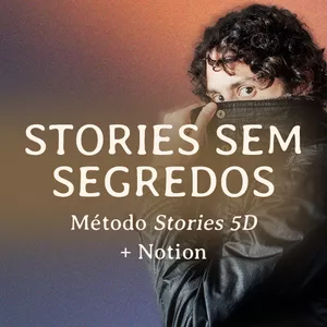 Stories Sem Segredos: Como Transformar Sua Narrativa em Vendas