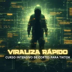 Curso de Cortes Viraliza Rápido: Transforme Seu TikTok em uma Máquina de Sucesso