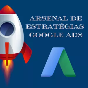 Arsenal de Estratégias Google Ads: Um Guia Completo para Dominar o Tráfego Pago