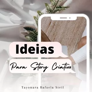 Story Criativo 2.0: Transforme Seus Stories em Conexões Valiosas